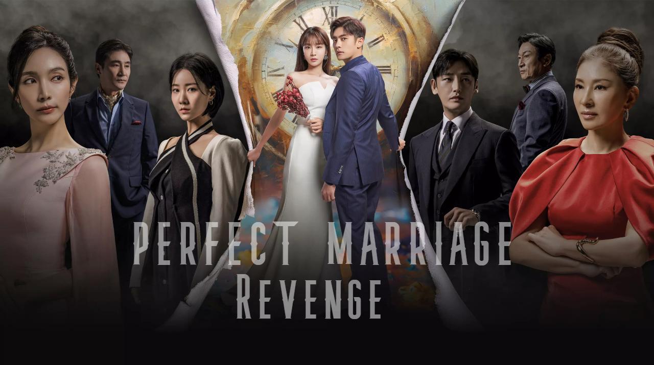 إنتقام بزواج مثالي - Perfect Marriage Revenge